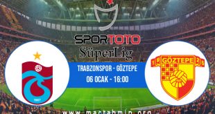 Trabzonspor - Göztepe İddaa Analizi ve Tahmini 06 Ocak 2021