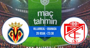 Villarreal - Granada İddaa Analizi ve Tahmini 20 Ocak 2021