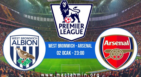 West Bromwich - Arsenal İddaa Analizi ve Tahmini 02 Ocak 2021