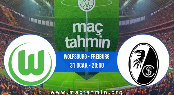 Wolfsburg - Freiburg İddaa Analizi ve Tahmini 31 Ocak 2021