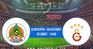 Alanyaspor - Galatasaray İddaa Analizi ve Tahmini 20 Şubat 2021