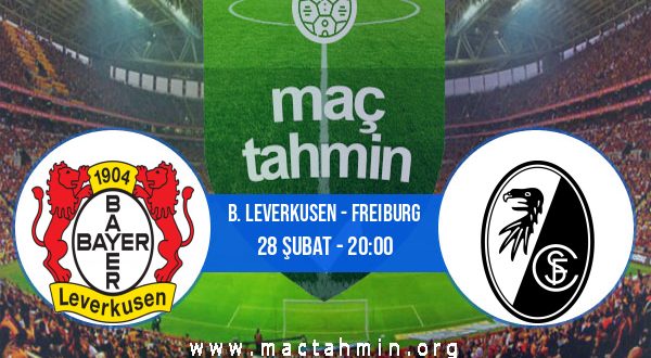 B. Leverkusen - Freiburg İddaa Analizi ve Tahmini 28 Şubat 2021