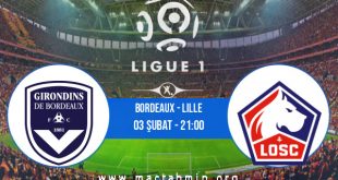 Bordeaux - Lille İddaa Analizi ve Tahmini 03 Şubat 2021