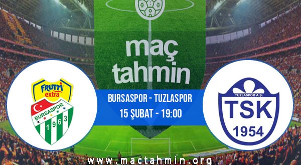 Bursaspor - Tuzlaspor İddaa Analizi ve Tahmini 15 Şubat 2021