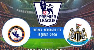 Chelsea - Newcastle Utd İddaa Analizi ve Tahmini 15 Şubat 2021
