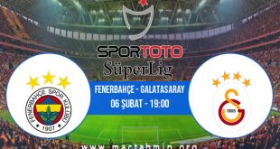 Fenerbahçe - Galatasaray İddaa Analizi ve Tahmini 06 Şubat 2021