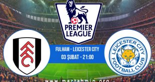 Fulham - Leicester City İddaa Analizi ve Tahmini 03 Şubat 2021