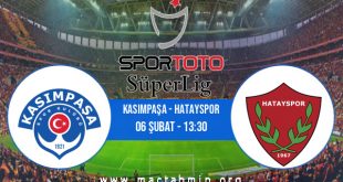 Kasımpaşa - Hatayspor İddaa Analizi ve Tahmini 06 Şubat 2021