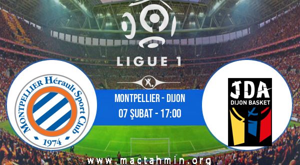 Montpellier - Dijon İddaa Analizi ve Tahmini 07 Şubat 2021