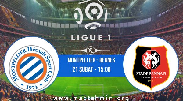 Montpellier - Rennes İddaa Analizi ve Tahmini 21 Şubat 2021