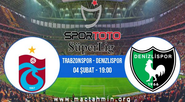 Trabzonspor - Denizlispor İddaa Analizi ve Tahmini 04 Şubat 2021