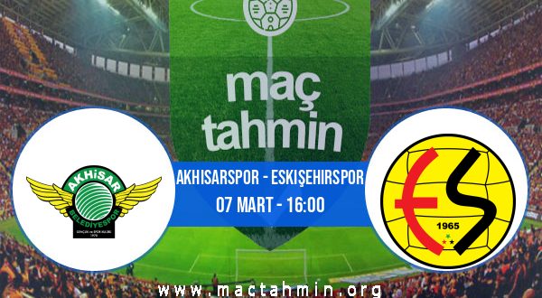 Akhisarspor - Eskişehirspor İddaa Analizi ve Tahmini 07 Mart 2021