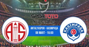 Antalyaspor - Kasımpaşa İddaa Analizi ve Tahmini 08 Mart 2021