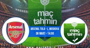 Arsenal Tula - L. Moskova İddaa Analizi ve Tahmini 08 Mart 2021