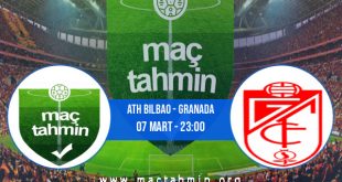 Ath Bilbao - Granada İddaa Analizi ve Tahmini 07 Mart 2021