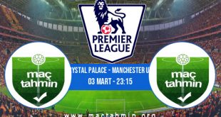 Crystal Palace - Manchester Utd İddaa Analizi ve Tahmini 03 Mart 2021