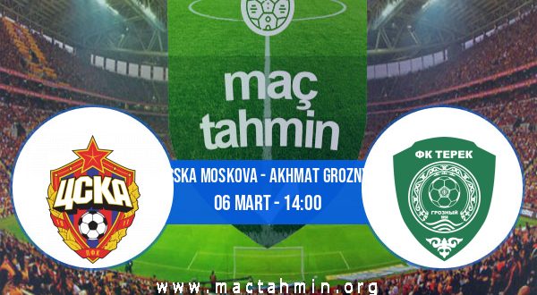 CSKA Moskova - Akhmat Grozny İddaa Analizi ve Tahmini 06 Mart 2021