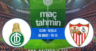 Elche - Sevilla İddaa Analizi ve Tahmini 06 Mart 2021