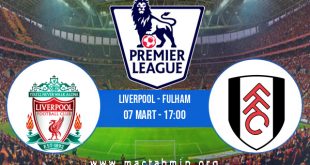 Liverpool - Fulham İddaa Analizi ve Tahmini 07 Mart 2021