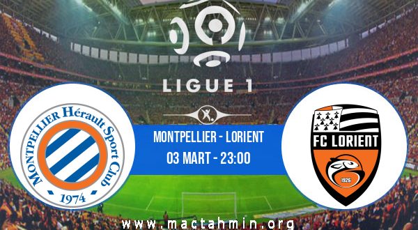 Montpellier - Lorient İddaa Analizi ve Tahmini 03 Mart 2021