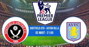 Sheffield Utd - Aston Villa İddaa Analizi ve Tahmini 03 Mart 2021