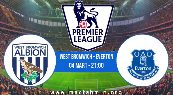 West Bromwich - Everton İddaa Analizi ve Tahmini 04 Mart 2021