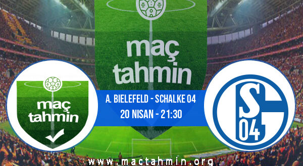 A. Bielefeld - Schalke 04 İddaa Analizi ve Tahmini 20 Nisan 2021