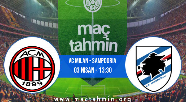 AC Milan - Sampdoria İddaa Analizi ve Tahmini 03 Nisan 2021