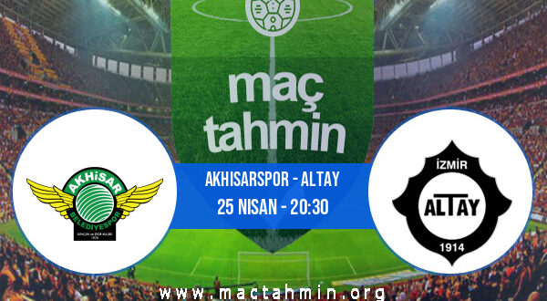 Akhisarspor - Altay İddaa Analizi ve Tahmini 25 Nisan 2021
