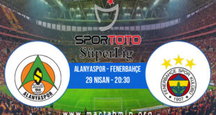 Alanyaspor - Fenerbahçe İddaa Analizi ve Tahmini 29 Nisan 2021