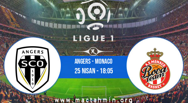 Angers - Monaco İddaa Analizi ve Tahmini 25 Nisan 2021