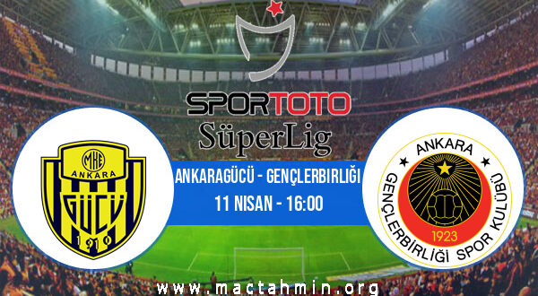 Ankaragücü - Gençlerbirliği İddaa Analizi ve Tahmini 11 Nisan 2021