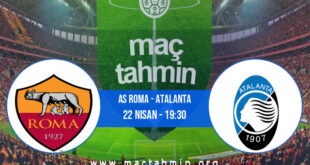 AS Roma - Atalanta İddaa Analizi ve Tahmini 22 Nisan 2021