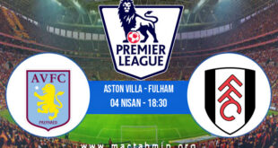 Aston Villa - Fulham İddaa Analizi ve Tahmini 04 Nisan 2021