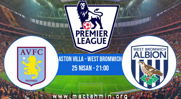 Aston Villa - West Bromwich İddaa Analizi ve Tahmini 25 Nisan 2021
