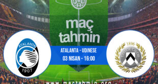 Atalanta - Udinese İddaa Analizi ve Tahmini 03 Nisan 2021