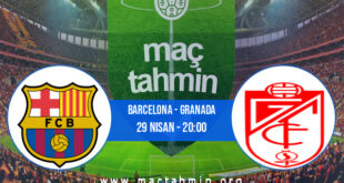 Barcelona - Granada İddaa Analizi ve Tahmini 29 Nisan 2021
