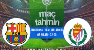 Barcelona - Real Valladolid İddaa Analizi ve Tahmini 05 Nisan 2021