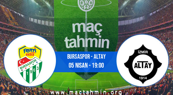 Bursaspor - Altay İddaa Analizi ve Tahmini 05 Nisan 2021