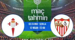 Celta Vigo - Sevilla İddaa Analizi ve Tahmini 12 Nisan 2021