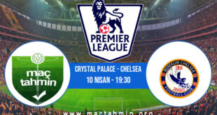 Crystal Palace - Chelsea İddaa Analizi ve Tahmini 10 Nisan 2021