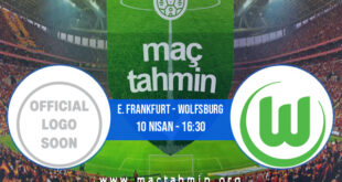E. Frankfurt - Wolfsburg İddaa Analizi ve Tahmini 10 Nisan 2021