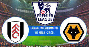 Fulham - Wolverhampton İddaa Analizi ve Tahmini 09 Nisan 2021