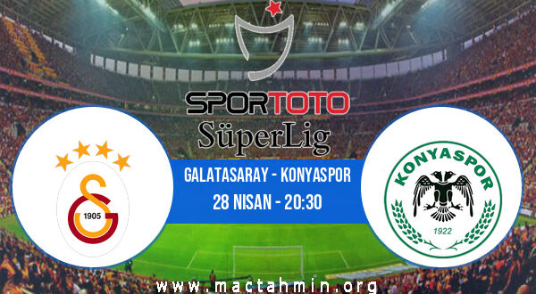 Galatasaray - Konyaspor İddaa Analizi ve Tahmini 28 Nisan 2021