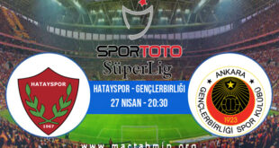 Hatayspor - Gençlerbirliği İddaa Analizi ve Tahmini 27 Nisan 2021