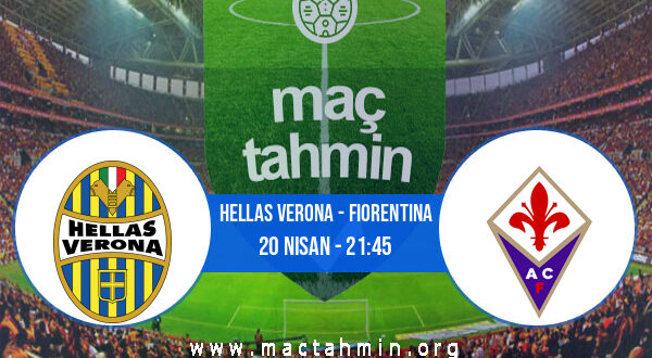 Hellas Verona - Fiorentina İddaa Analizi ve Tahmini 20 Nisan 2021