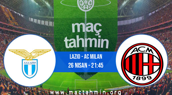 Lazio - AC Milan İddaa Analizi ve Tahmini 26 Nisan 2021