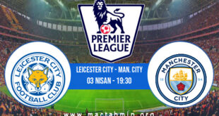 Leicester City - Man. City İddaa Analizi ve Tahmini 03 Nisan 2021
