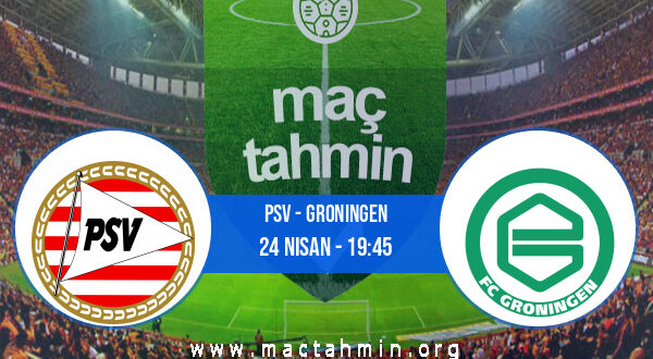 PSV - Groningen İddaa Analizi ve Tahmini 24 Nisan 2021