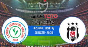 Rizespor - Beşiktaş İddaa Analizi ve Tahmini 28 Nisan 2021